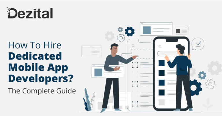 How to Hire Dedicated Mobile App Developers? The Complete Guide